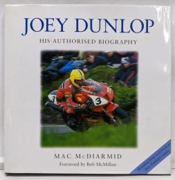 Joey Dunlop: His AuthorisedBiography ＜洋書＞ジョイ・ダンロップ