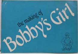 The making of Bobby's girl