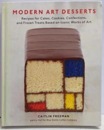 Modern Art Desserts:Recipesfor Cakes,Cookies,Confections,and Frozen TreatsBased on Iconic