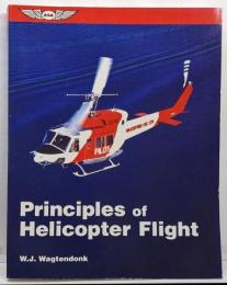 Principles of HelicopterFlight (ASA Training Manuals) ヘリコプター飛行の原理 プリンシプル ファイト