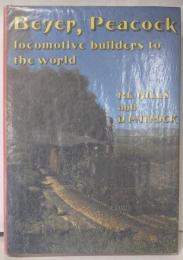 【英語洋書】Beyer, Peacock: LocomotiveBuilders to the World