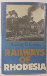 Railways of Rhodesia: Story ofBeira, Mashonaland andRhodesian Railways
