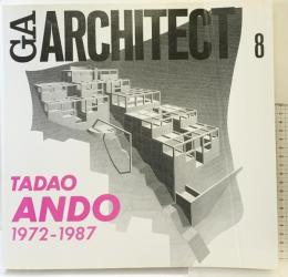 GA ARCHITECT（8）世界の建築家 TADAO ANDO VOL.1 1972-1987 安藤忠雄 二川幸夫 ケネス・フランプトン 2001年 ADA EDITA Tokyo