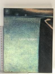 図録 レオン・スピリアート 2003 石橋財団ブリヂストン美術館