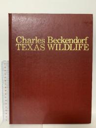洋書 図録 Charles Beckendorf TEXAS WILDLIFE 1992 Charles Beckendorf