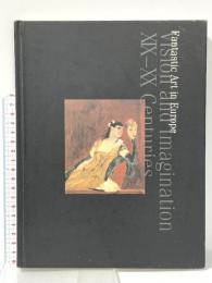 図録 ヨーロッパ幻想の系譜 Fantastic Art in Europe XIX-XX Centuries 2004年 姫路市立美術館 高崎市美術館