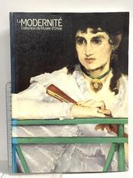 図録 オルセー美術館展 モデルニテ パリ・近代の誕生 La MODERNITE Collection du Musee d'Orsay 1996 日本経済新聞社