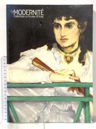 図録 モデルニテ-パリ・近代の誕生 オルセー美術館展 La MODERNITE Collection du Musee d’Orsay 1996年 日本経済新聞社