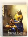 図録 フェルメール「牛乳を注ぐ女」とオランダ風俗画展 アムステルダム国立美術館所蔵 2007 東京新聞 NHKプロモーション