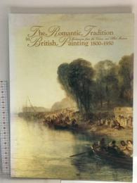 図録 英国ロマン主義絵画展 ヴィクトリア＆アルバート美術館所蔵 2002-03 英国ロマン主義絵画展 ヴィクトリア＆アルバート美術館所蔵カタログ委員会
