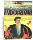 図録  VIA ORIENTALIS「ポルトガルと南蛮文化」展－めざせ、東方の国々－ 1993 日本放送協会 セゾン美術館