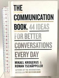 洋書 The Communication Book: 44 Ideas for Better Conversations Every Day Portfolio Penguin MikaelKrogerus