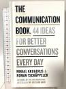 洋書 The Communication Book: 44 Ideas for Better Conversations Every Day Portfolio Penguin MikaelKrogerus