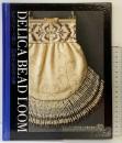 【図録】DELICA BEAD LOOM デリカビーズ織り20周年記念作品集 デリカビーズ織り協会 御幸商事 2006年