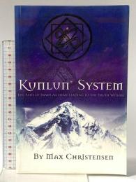 洋書 KUNLUN SYSTEM: THE PATH OF INNER ALCHEMY LEADING TO THE TRUTH WITHIN Max Chistensen