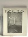 図録 MAX KLINGER 高知県立美術館コレクション マックス・クリンガー展 幻想版画の世界 1996 伊丹市立美術館