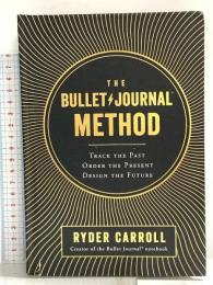 洋書 The Bullet Journal Method: Track the Past, Order the Present, Design the Future Portfolio RyderCarroll