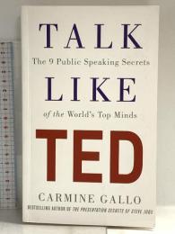 洋書 Talk Like TED: The 9 Public Speaking Secrets of the World's Top Minds Macmillan CarmineGallo