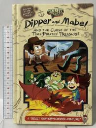 洋書 Gravity Falls:: Dipper and Mabel and the Curse of the Time Pirates' Treasure!: A Select Your Own Choose-Venture! Disney JeffreyRowe