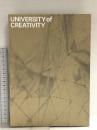 UNIVERSITY of CREATIVITY １: We are All born Creative. すべてのニンゲンは生まれながらにして創造的である UoC PRESS 市耒健太郎
