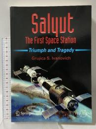洋書 Salyut - The First Space Station: Triumph and Tragedy (Springer Praxis Books/Space Exploration) Praxis Grujica S.Ivanovich