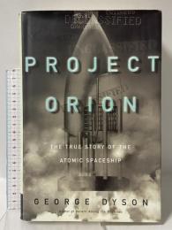 洋書 Project Orion: The True Story of the Atomic Spaceship Henry Holt and Co. GEORGE DYSON