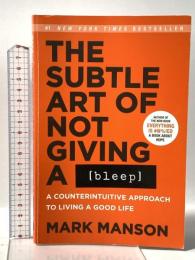洋書 The Subtle Art of Not Giving a Bleep: A Counterintuitive Approach to Living a Good Life Harper MarkManson
