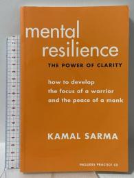 洋書 Mental Resilience: The Power of Clarity: How to Develop the Focus of a Warrior and the Peace of a Monk New World Library Kamal Sarma