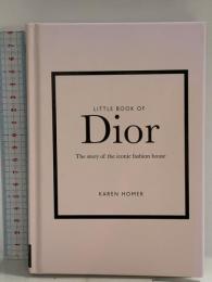 洋書 LITTLE BOOK OF DIOR(H) (Little Books of Fashion) WELBECK (UK) KARENHOMER