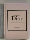 洋書 LITTLE BOOK OF DIOR(H) (Little Books of Fashion) WELBECK (UK) KARENHOMER