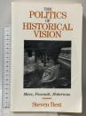 洋書 The Politics Of Historical Vision: Marx, Foucault, Habermas Guilford Press Steven Best