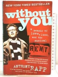 【洋書】Without You: A Memoir of Love, Loss, and the Musical Rent Simon & Schuster AnthonyRapp