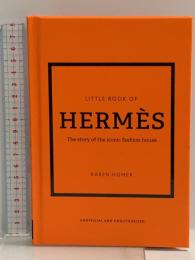 洋書 Little Book of Hermès: The Story of the Iconic Fashion House (Little Books of Fashion) Welbeck Publishing Group Ltd KarenHomer