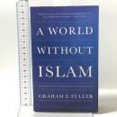 洋書 A World Without Islam Back Bay Books Graham E.Fuller