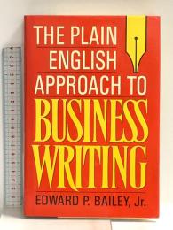 洋書 The Plain English Approach to Business Writing Oxford Univ Pr Edward P.Bailey