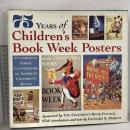 洋書 75 Years of Children's Book Week Posters CELEBRATING GREAT ILLUSTRATORS OF AMERICAN CHILDREN'S BOOKS KNOPF