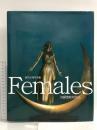 Females: 西宮正明写真集 加藤豊彫刻作品 光村推古書院 加藤 豊