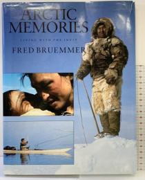 【洋書】Arctic Memories: Living With the Inuit (Travel writing) Key Porter Books FredBruemmer