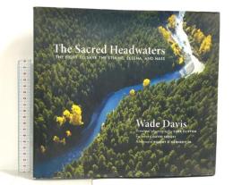 洋書 The Sacred Headwaters: The Fight to Save the Stikine, Skeena, and Nass Greystone Books WadeDavis