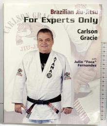 【洋書】Brazilian Jiu-Jitsu: For Experts Only  Invisible Cities Pr CarlsonGracie