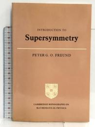 洋書 Introduction to Supersymmetry (Cambridge Monographs on Mathematical Physics) Cambridge University Press Freund, Peter G.O.