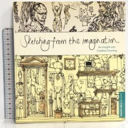 洋書 Sketching from the Imagination: An Insight into Creative Drawing 3DTotal Publishing 3dtotal Publishing