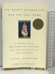 洋書 The Spirit Catches You and You Fall Down A Hmong Child, Her American Doctors and the Collision of Two Cultures Farrar Straus & Giroux Anne Fadiman