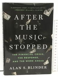洋書 AFTER THE MUSIC STOPPED The Financial Crisis, the Response, and the Work Ahead Penguin Press Alan S.Blinder,