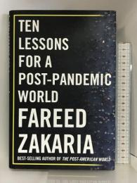 Ten Lessons for a Post-pandemic World W. W. Norton & Company Zakaria, Fareed