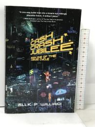 洋書 Cash Crash Jubilee: Book One of the Jubilee Cycle Talos  Eli  K. P. William,