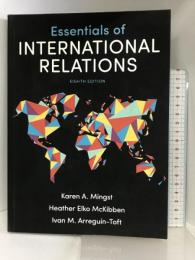 Essentials of International Relations W W Norton & Co Inc Karen A.Mingst
