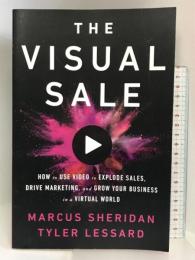 The Visual Sale: How to Use Video to Explode Sales The Perseus Books Group for JP MarcusSheridan