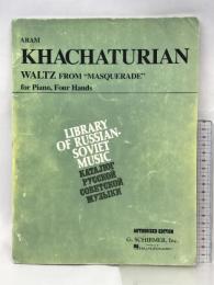 Waltz from "Masquerade": Piano, Four Hands G. Schirmer, Inc. AramKhachaturian
