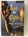 A Love for Life Level 6 (Cambridge English Readers) Cambridge University Press  PennyHancock